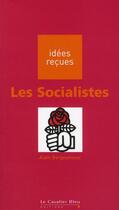 Couverture du livre « Les Socialistes » de Alain Bergougnioux aux éditions Le Cavalier Bleu
