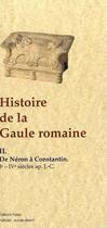 Couverture du livre « Histoire de la Gaule romaine t.2 ; de Néron à Constantin » de  aux éditions Paleo