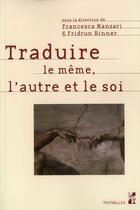 Couverture du livre « Traduire le meme l'autre et le soi » de Manzari F/Rinne aux éditions Pu De Provence