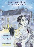 Couverture du livre « Le dernier visiteur de george sand » de Rodolphe et Marc-Renier aux éditions Editions Du Patrimoine