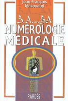 Couverture du livre « Numérologie médicale » de Jean-Francois Mazouaud aux éditions Pardes