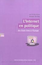 Couverture du livre « L'internet en politique, des etats-unis a l'europe » de Serfaty Viviane aux éditions Pu De Strasbourg