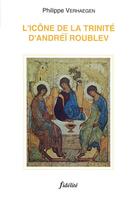 Couverture du livre « L'icone de la trinite d'andrei roublev » de Verhaegen P aux éditions Fidelite