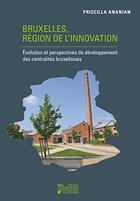 Couverture du livre « Bruxelles, Region De L'Innovation » de Ananian aux éditions Pu De Louvain