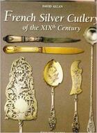 Couverture du livre « French silver cutlery of the XIXth century » de David Allan aux éditions Faton