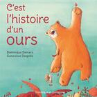 Couverture du livre « C'est l'histoire d'un ours » de Dominique Demers et Genevieve Despres aux éditions Dominique Et Compagnie