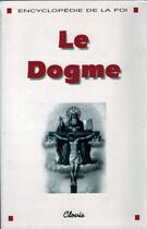 Couverture du livre « Le dogme » de  aux éditions Clovis