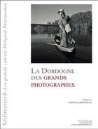 Couverture du livre « La Dordogne des grands photographes » de  aux éditions Editions Du Ruisseau