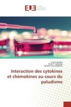 Couverture du livre « Interaction des cytokines et chémokines au cours du paludisme » de Essoh Ayimba et Peter T. Soboslay et Akuété Yvon Ségbéna aux éditions Editions Universitaires Europeennes