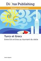 Couverture du livre « Turcs et grecs » de Akgonul-S aux éditions Dictus