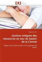 Couverture du livre « Gestion integree des ressources en eau du bassin de la comoe » de W.Yeo-E aux éditions Editions Universitaires Europeennes