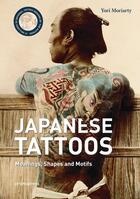 Couverture du livre « Japanese tattoos : meanings, shapes and motifs » de Yori Moriarty aux éditions Promopress