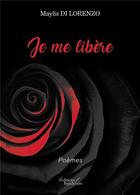 Couverture du livre « Je me libère » de Maylis Di Lorenzo aux éditions Baudelaire