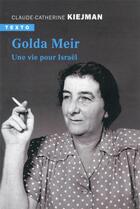 Couverture du livre « Golda Meir : une vie pour Israël » de Claude-Catherine Kiejman aux éditions Tallandier