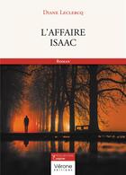 Couverture du livre « L'affaire Isaac » de Diane Leclercq aux éditions Verone
