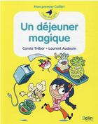 Couverture du livre « Un déjeuner magique » de Laurent Audouin et Carole Trebor et Marie Mazas aux éditions Belin Education
