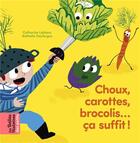 Couverture du livre « Choux, carottes, brocolis » de Catherine Leblanc et Nathalie Desforges aux éditions Bayard Jeunesse