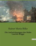 Couverture du livre « Die Aufzeichnungen des Malte Laurids Brigge » de Rainer Maria Rilke aux éditions Culturea