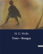Couverture du livre « Tono - Bungay » de Wells H. G. aux éditions Culturea