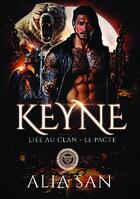 Couverture du livre « Keyne : Liée au Clan ; Le Pacte » de Alia San aux éditions Bookelis