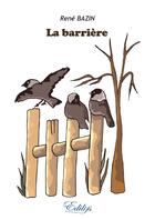 Couverture du livre « La barrière » de Rene Bazin aux éditions Edilys