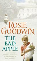 Couverture du livre « THE BAD APPLE - A POWERFUL SAGA OF SURVIVING AND LOVING AGAINST THE ODDS » de Rosie Goodwin aux éditions Headline