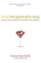 Couverture du livre « Food: The Good Girl'S Drug » de Sunny Sea Gold aux éditions Penguin Group Us