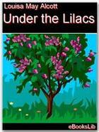 Couverture du livre « Under the Lilacs » de Louisa May Alcott aux éditions Ebookslib