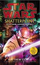 Couverture du livre « Star Wars: Shatterpoint » de Matthew Stover aux éditions Random House Digital