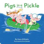 Couverture du livre « PIGS IN A PICKLE » de Wilhelm Hans aux éditions Chronicle Books