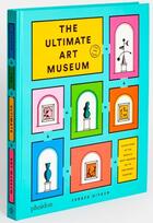 Couverture du livre « The ultimate art museum » de Ferren Gipson aux éditions Phaidon Jeunesse