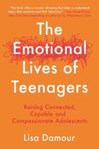 Couverture du livre « THE EMOTIONAL LIVES OF TEENAGERS - RAISING CONNECTED, CAPABLE AND COMPASSIONATE ADOLESCENTS » de Lisa Damour aux éditions Atlantic Books