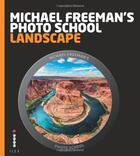 Couverture du livre « Michael Freeman's photo school ; landscape » de Michael Freeman et Gary Eastwood aux éditions Ilex