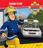 Couverture du livre « Sam le pompier ; panique en bus » de  aux éditions Hachette Jeunesse