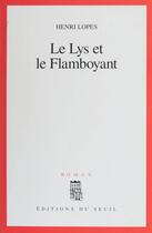 Couverture du livre « Lys et le flamboyant (le) » de Henri Lopes aux éditions Seuil
