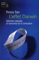 Couverture du livre « L'effet Darwin ; sélection naturelle et naissance de la civilisation » de Patrick Tort aux éditions Seuil