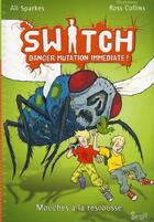 Couverture du livre « Switch t.2 ; danger mutation immédiate » de Ali Sparkes et Ross Collins aux éditions Seuil