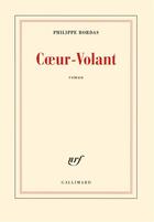 Couverture du livre « Coeur-volant » de Philippe Bordas aux éditions Gallimard