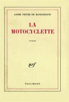 Couverture du livre « La motocyclette » de Pieyre De Mandiargue aux éditions Gallimard