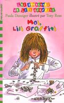 Couverture du livre « Les aventures de Lili Graffiti Tome 8 : moi, Lili Graffiti » de Tony Ross et Paula Danziger aux éditions Gallimard-jeunesse