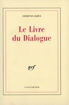 Couverture du livre « Le livre du dialogue » de Edmond Jabes aux éditions Gallimard