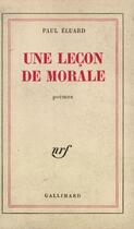 Couverture du livre « Une lecon de morale » de Paul Eluard aux éditions Gallimard (patrimoine Numerise)
