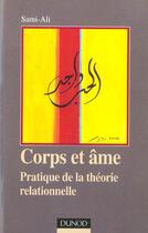Couverture du livre « Corps et âme ; pratique de la théorie relationnelle » de Mahmoud Sami-Ali aux éditions Dunod