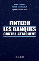 Couverture du livre « Fintech : les banques contre-attaquent » de Yves Eonnet et Herve Manceron aux éditions Dunod