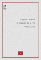 Couverture du livre « Sciences sociales et sciences de la vie » de Dominique Guillo aux éditions Puf