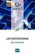 Couverture du livre « Les motivations (9e. édition) » de Alex Mucchielli aux éditions Que Sais-je ?