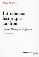 Couverture du livre « Introduction historique au droit (2e édition) » de Alain Wijffels aux éditions Puf