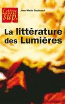 Couverture du livre « La littérature des lumières » de Jean-Marie Goulemot aux éditions Armand Colin