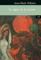 Couverture du livre « Le signe de la femme » de Anne-Marie Pelletier aux éditions Cerf