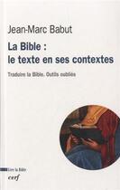 Couverture du livre « La bible : le texte en ses contextes » de Jean-Marc Babut aux éditions Cerf